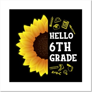 Hello Sixth Grade Shirt 6th Grade Back To School Sunflower Gift Posters and Art